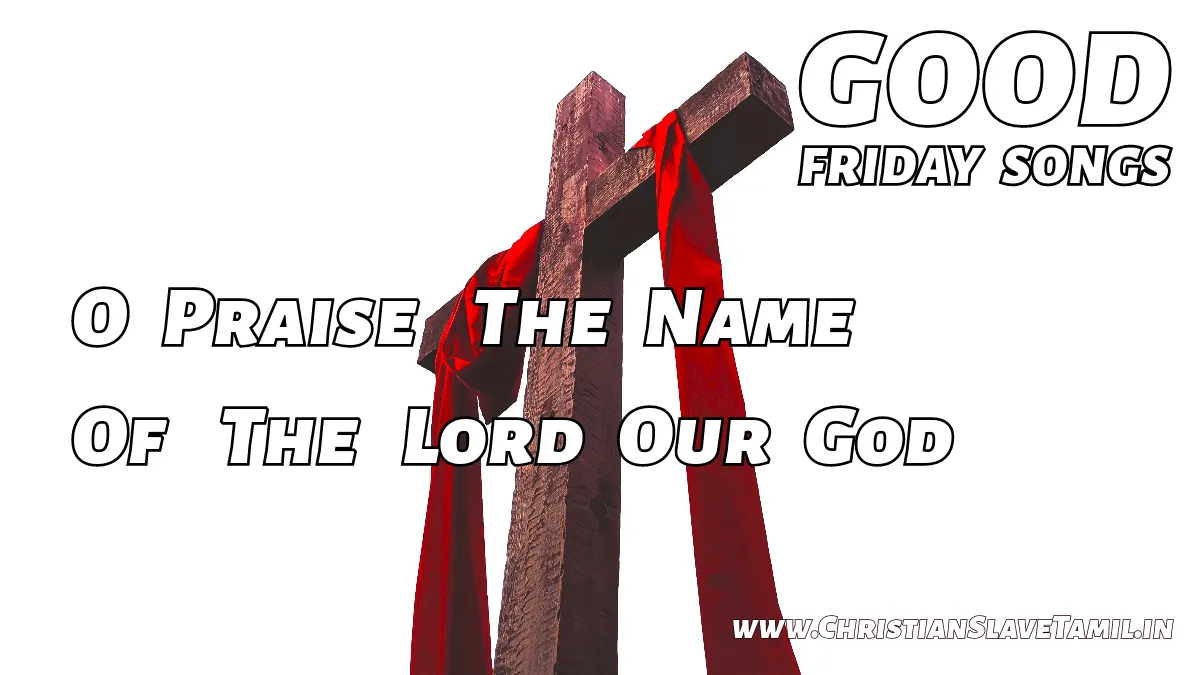 O Praise The Name Of The Lord Our God,