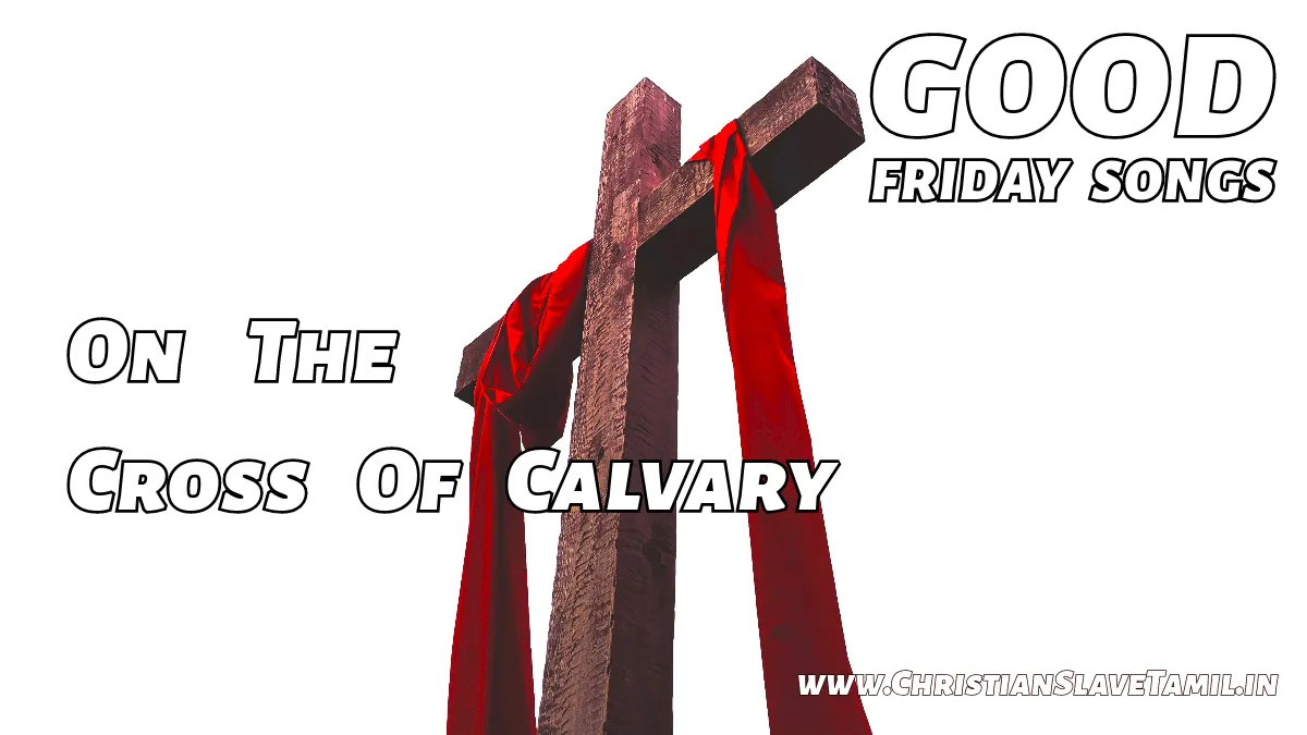 On The Cross Of Calvary - English Good Friday Songs 13 5 On The Cross Of Calvary,