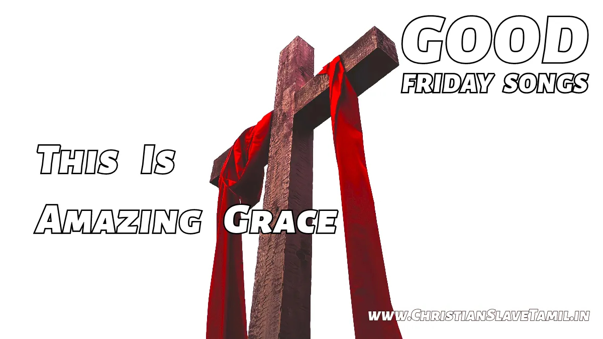 This Is Amazing Grace Song - English Good Friday Songs 34 7 This Is Amazing Grace,