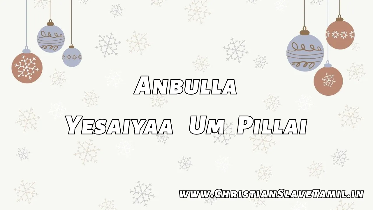 Anbulla Yesaiyaa Um Pillai, Anbulla Yesaiyaa Um Pillai Song,