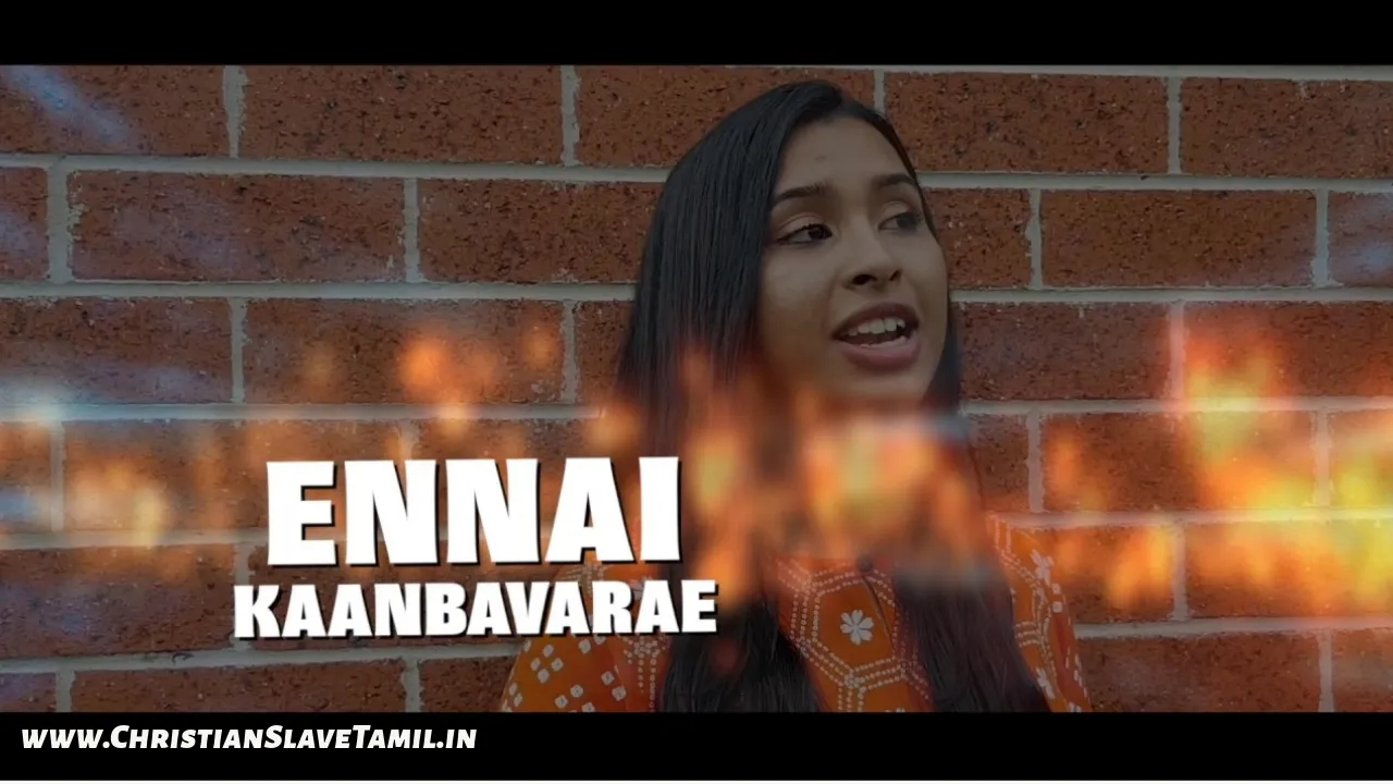 Ennai Kaanbavarae Ennai என்னை காண்பவரே என்னை Christian Slave Tamil