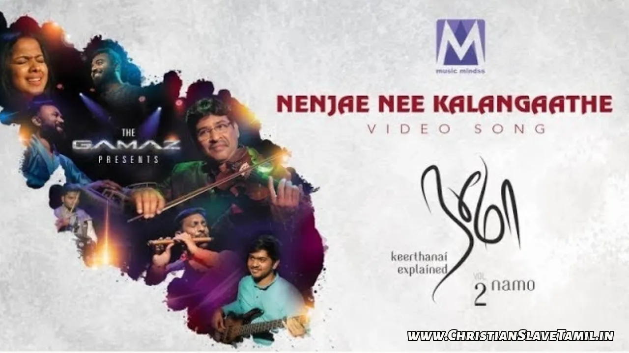 Nenjae Nee Kalangaathae, Nenjae Nee Kalangaathae Song,