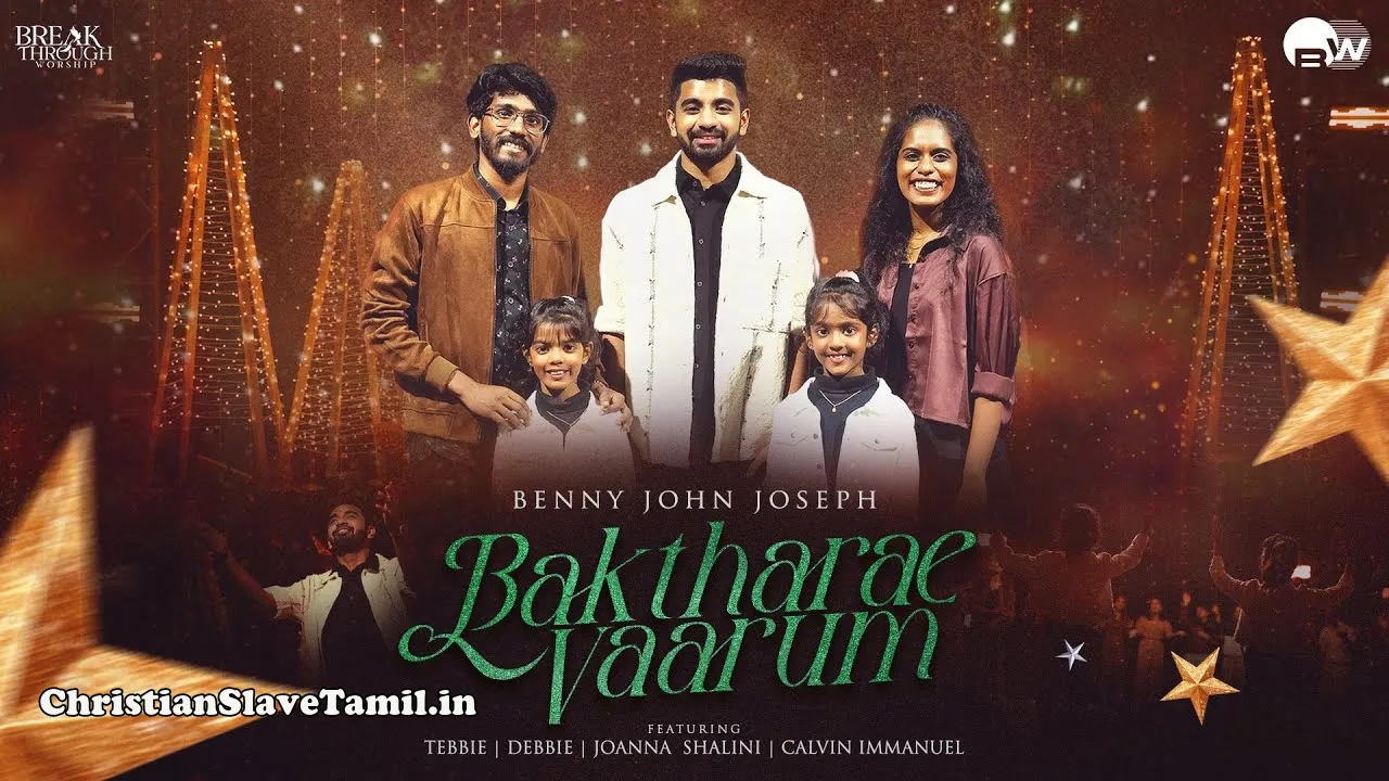 Baktharae Vaarum Benny John Joseph Song,