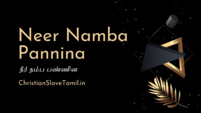 நீர் நம்ப பண்ணின | Neer Namba Pannina Lyrics Chords Ppt Mp3 1 Neer Namba Pannina Song PPT Download,