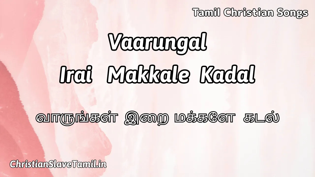 Vaarungal Irai Makkale, Vaarungal Irai Makkale Song,