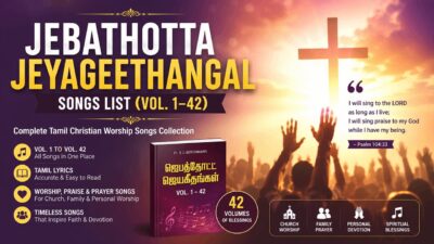 ஜெபத்தோட்ட ஜெயகீதங்கள் (Vol 1–42) | Jebathotta Jeyageethangal Songs List 1 Jebathotta Jeyageethangal vol 1 to 42 songs list,